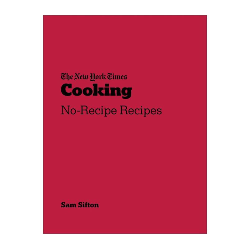 penguin random house new york times cooking no recipe recipes by sam sifton cover 9781984858474